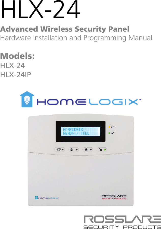   HLX-24 Advanced Wireless Security Panel Hardware Installation and Programming Manual  Models: HLX-24 HLX-24IP       