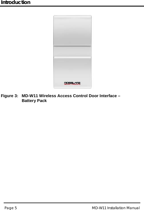 Introduction MD-W11 Installation Manual Page 5   Figure 3:   MD-W11 Wireless Access Control Door Interface –  Battery Pack 