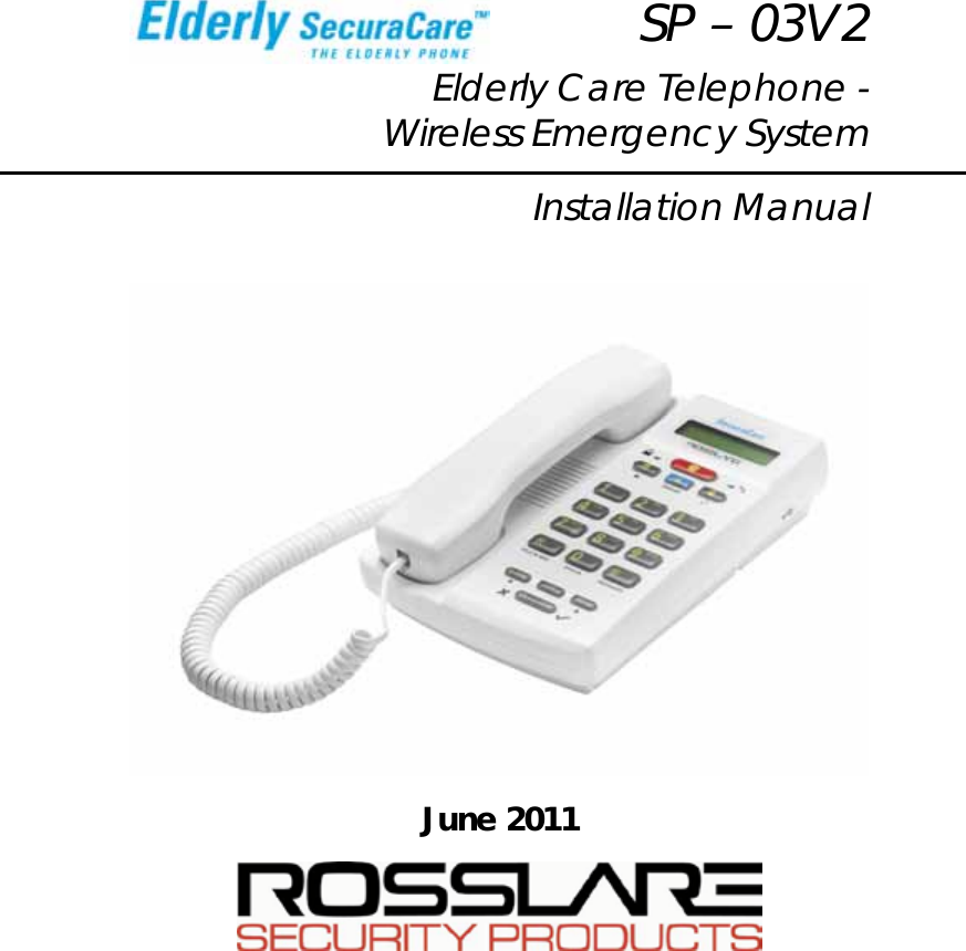 SP – 03V2  Elderly Care Telephone -  Wireless Emergency System   Installation Manual     June 2011       