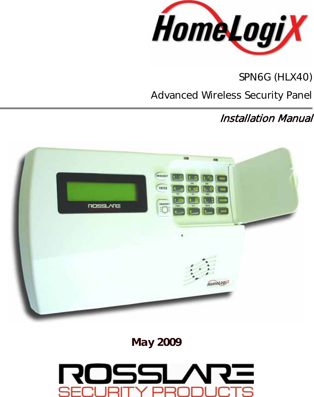    SPN6G (HLX40) Advanced Wireless Security Panel Installation Manual      May 2009    