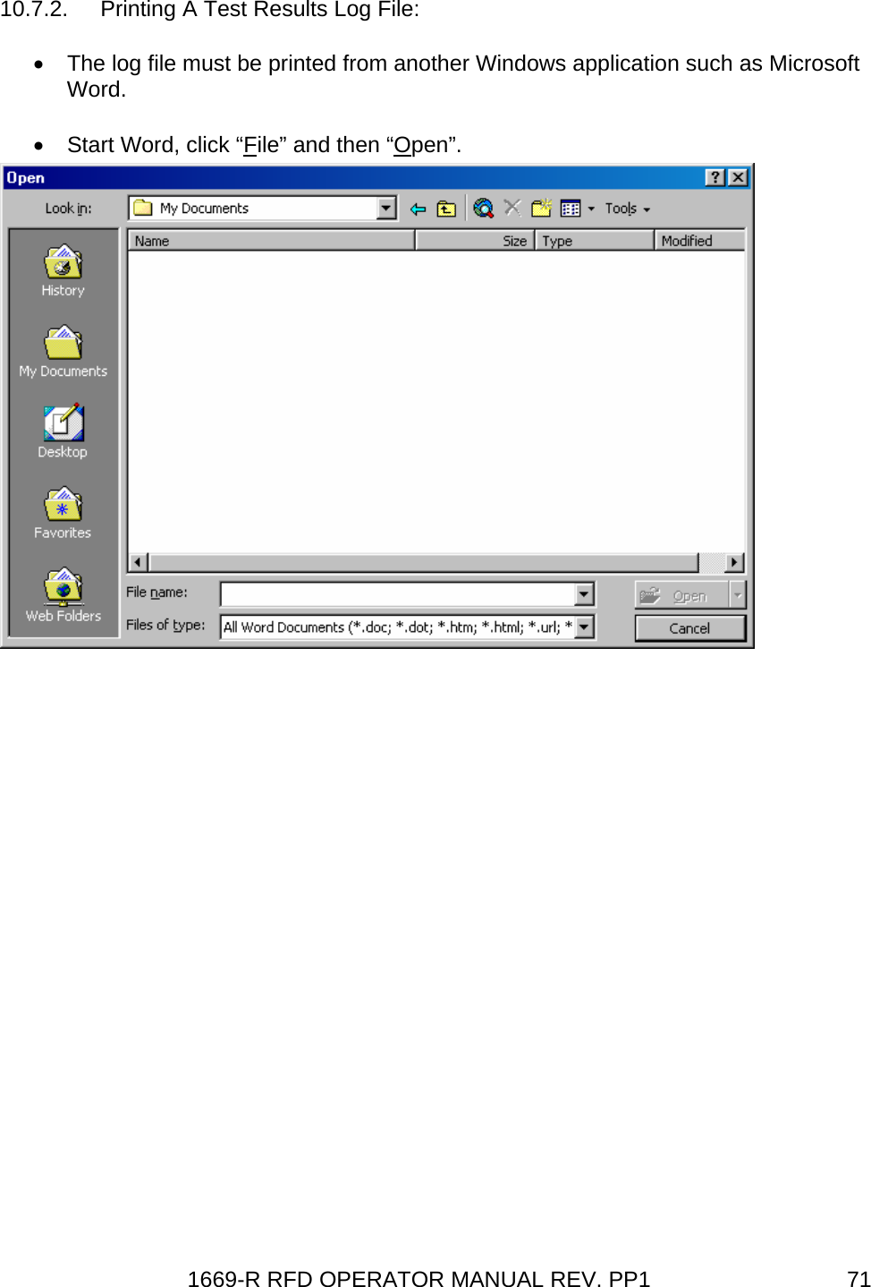 1669-R RFD OPERATOR MANUAL REV. PP1  7110.7.2. Printing A Test Results Log File: •  The log file must be printed from another Windows application such as Microsoft Word. •  Start Word, click “File” and then “Open”.   