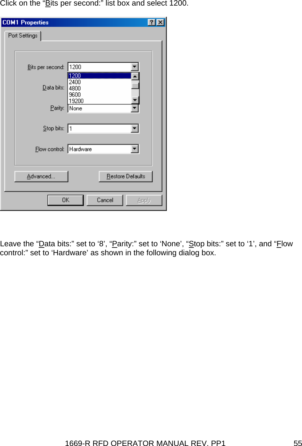 1669-R RFD OPERATOR MANUAL REV. PP1  55Click on the “Bits per second:” list box and select 1200.   Leave the “Data bits:” set to ‘8’, “Parity:” set to ‘None’, “Stop bits:” set to ‘1’, and “Flow control:” set to ‘Hardware’ as shown in the following dialog box. 