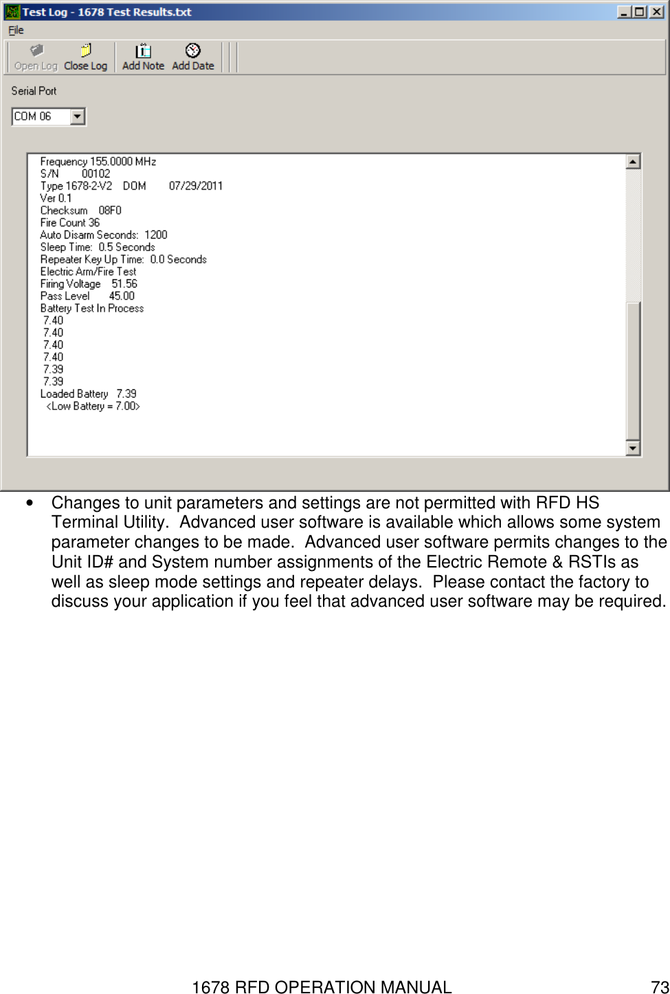 1678 RFD OPERATION MANUAL  73  •  Changes to unit parameters and settings are not permitted with RFD HS Terminal Utility.  Advanced user software is available which allows some system parameter changes to be made.  Advanced user software permits changes to the Unit ID# and System number assignments of the Electric Remote &amp; RSTIs as well as sleep mode settings and repeater delays.  Please contact the factory to discuss your application if you feel that advanced user software may be required.  