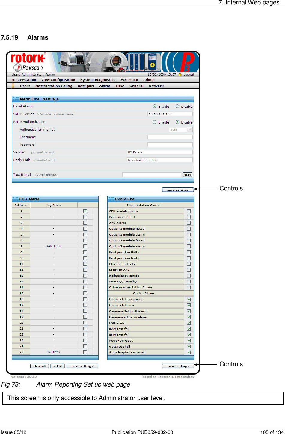     7. Internal Web pages Issue 05/12  Publication PUB059-002-00  105 of 134 7.5.19  Alarms  Fig 78:  Alarm Reporting Set up web page  This screen is only accessible to Administrator user level. Controls Controls 