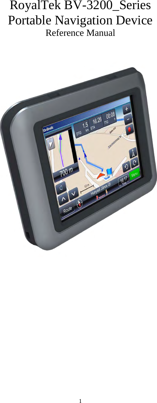  1RoyalTek BV-3200_Series   Portable Navigation Device Reference Manual        