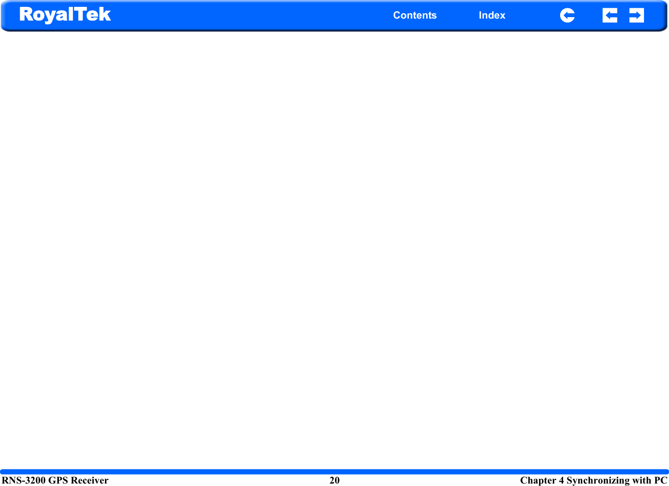 RNS-3200 GPS Receiver 20  Chapter 4 Synchronizing with PCRoyalTek Contents Index