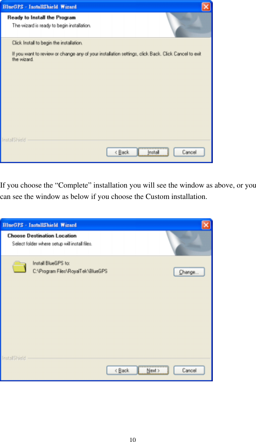      If you choose the “Complete” installation you will see the window as above, or you can see the window as below if you choose the Custom installation.     10 