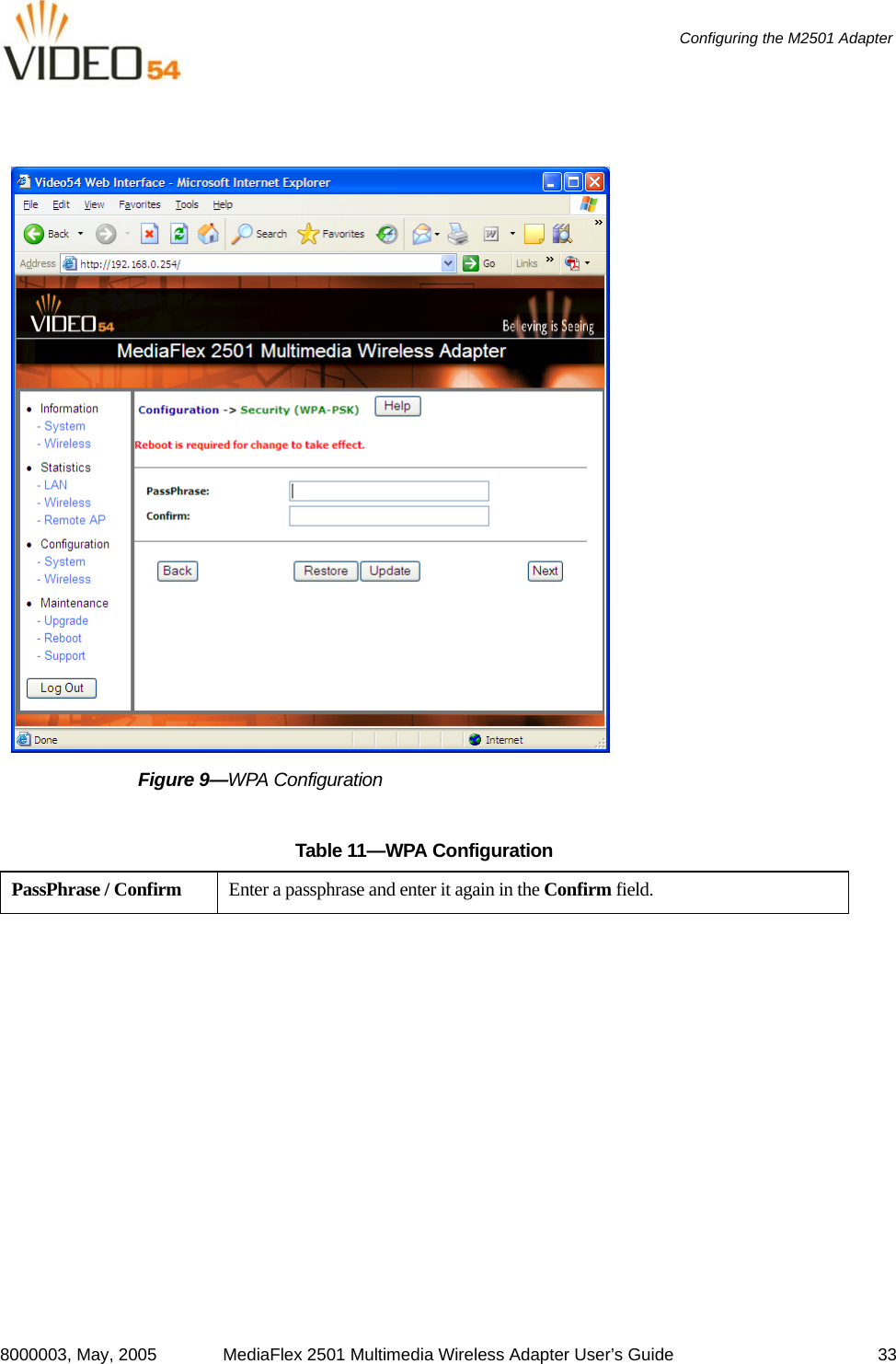 8000003, May, 2005 MediaFlex 2501 Multimedia Wireless Adapter User’s Guide 33Configuring the M2501 Adapter Figure 9—WPA ConfigurationTable 11—WPA ConfigurationPassPhrase / Confirm Enter a passphrase and enter it again in the Confirm field. 