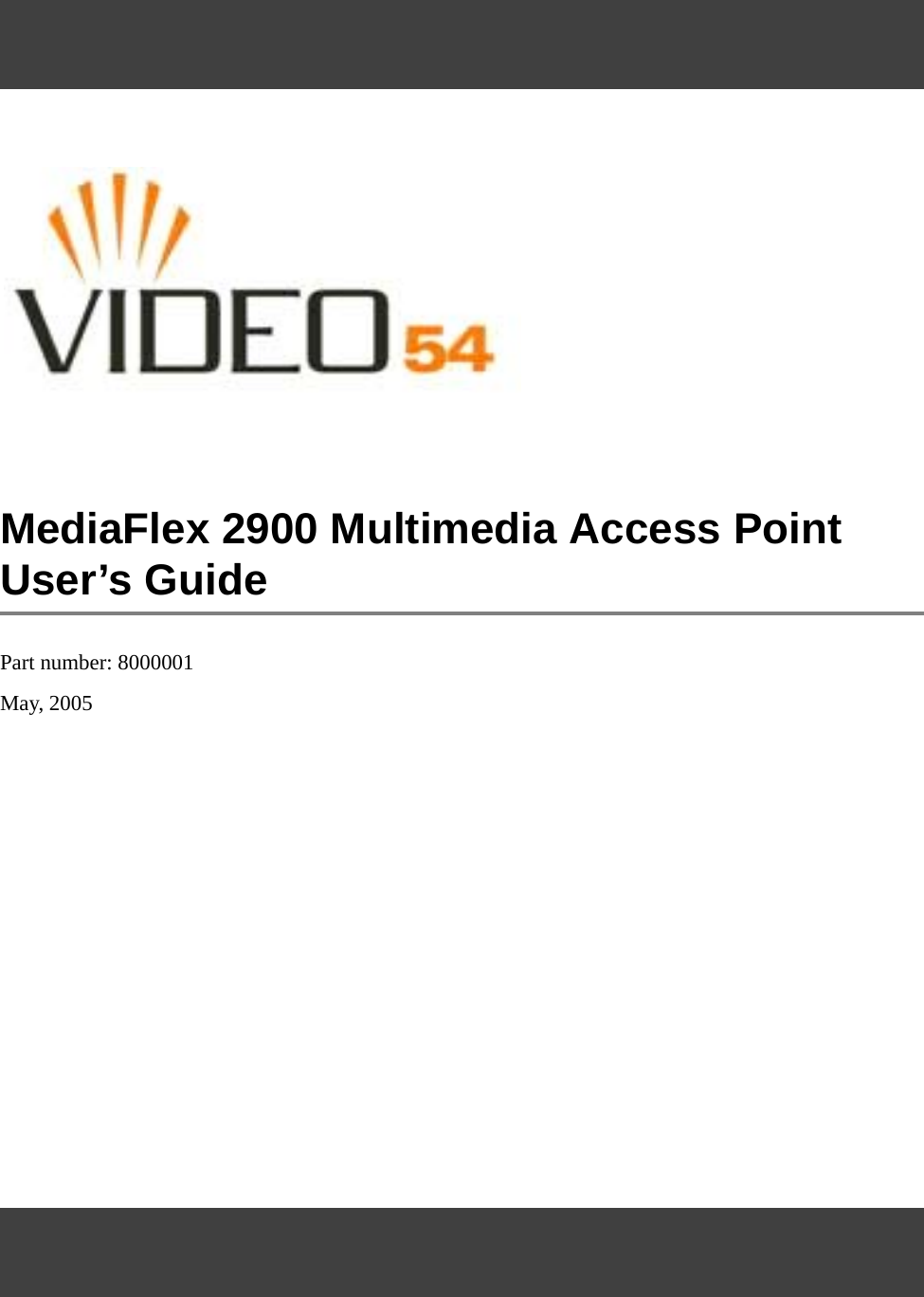 MediaFlex 2900 Multimedia Access Point User’s GuidePart number: 8000001 May, 2005