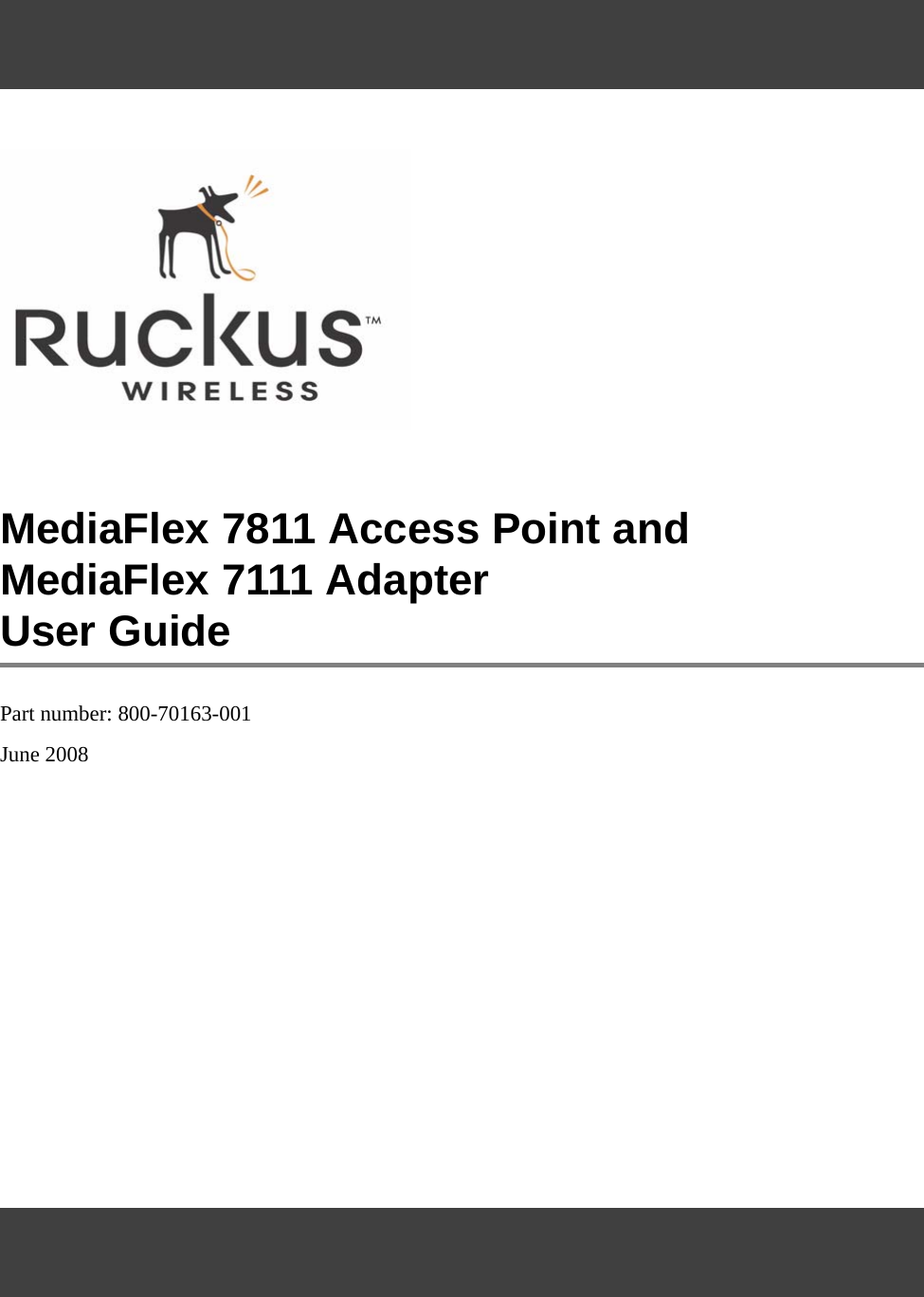 MediaFlex 7811 Access Point and MediaFlex 7111 Adapter User GuidePart number: 800-70163-001June 2008
