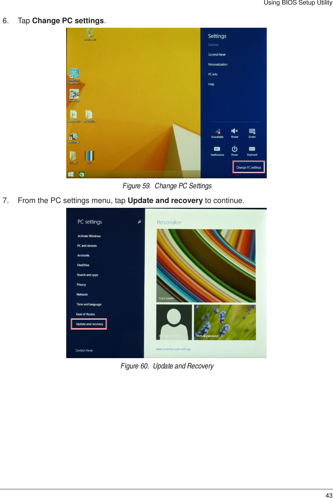 43 Using BIOS Setup Utility    6.  Tap Change PC settings.                          Figure 59.  Change PC Settings  7.  From the PC settings menu, tap Update and recovery to continue.                          Figure 60.  Update and Recovery 
