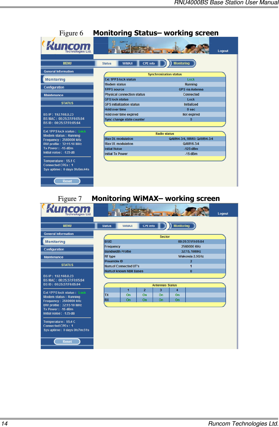   RNU4000BS Base Station User Manual 14    Runcom Technologies Ltd.  Figure 6 Monitoring Status– working screen   Figure 7 Monitoring WiMAX– working screen         