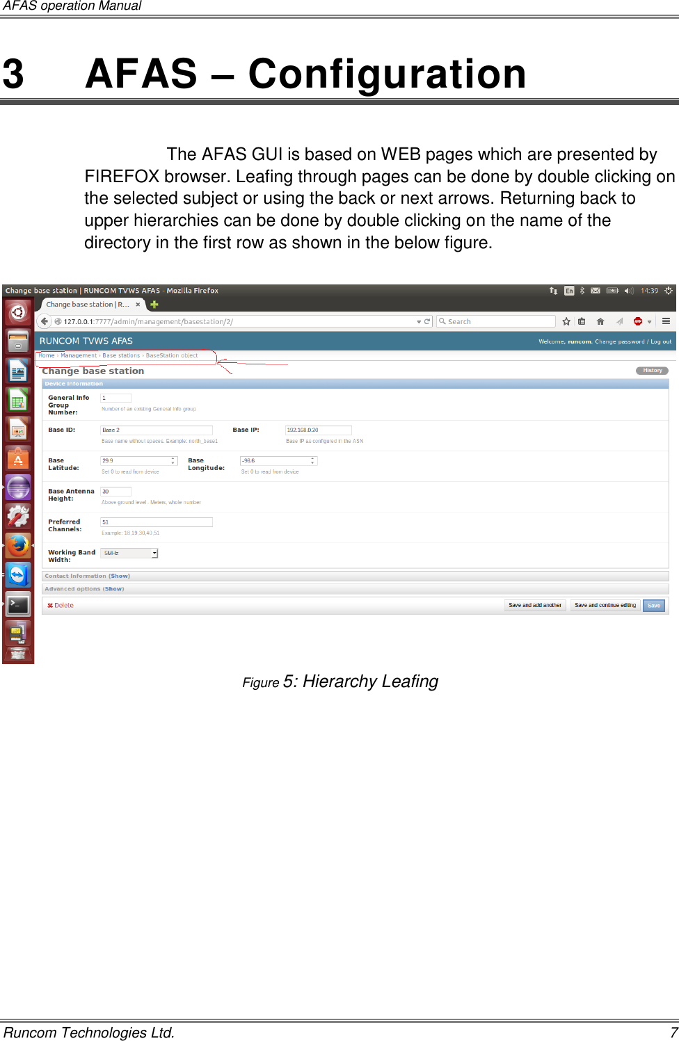 AFAS operation Manual   Runcom Technologies Ltd.    7 3   AFAS – Configuration  The AFAS GUI is based on WEB pages which are presented by FIREFOX browser. Leafing through pages can be done by double clicking on the selected subject or using the back or next arrows. Returning back to upper hierarchies can be done by double clicking on the name of the directory in the first row as shown in the below figure.   Figure 5: Hierarchy Leafing   