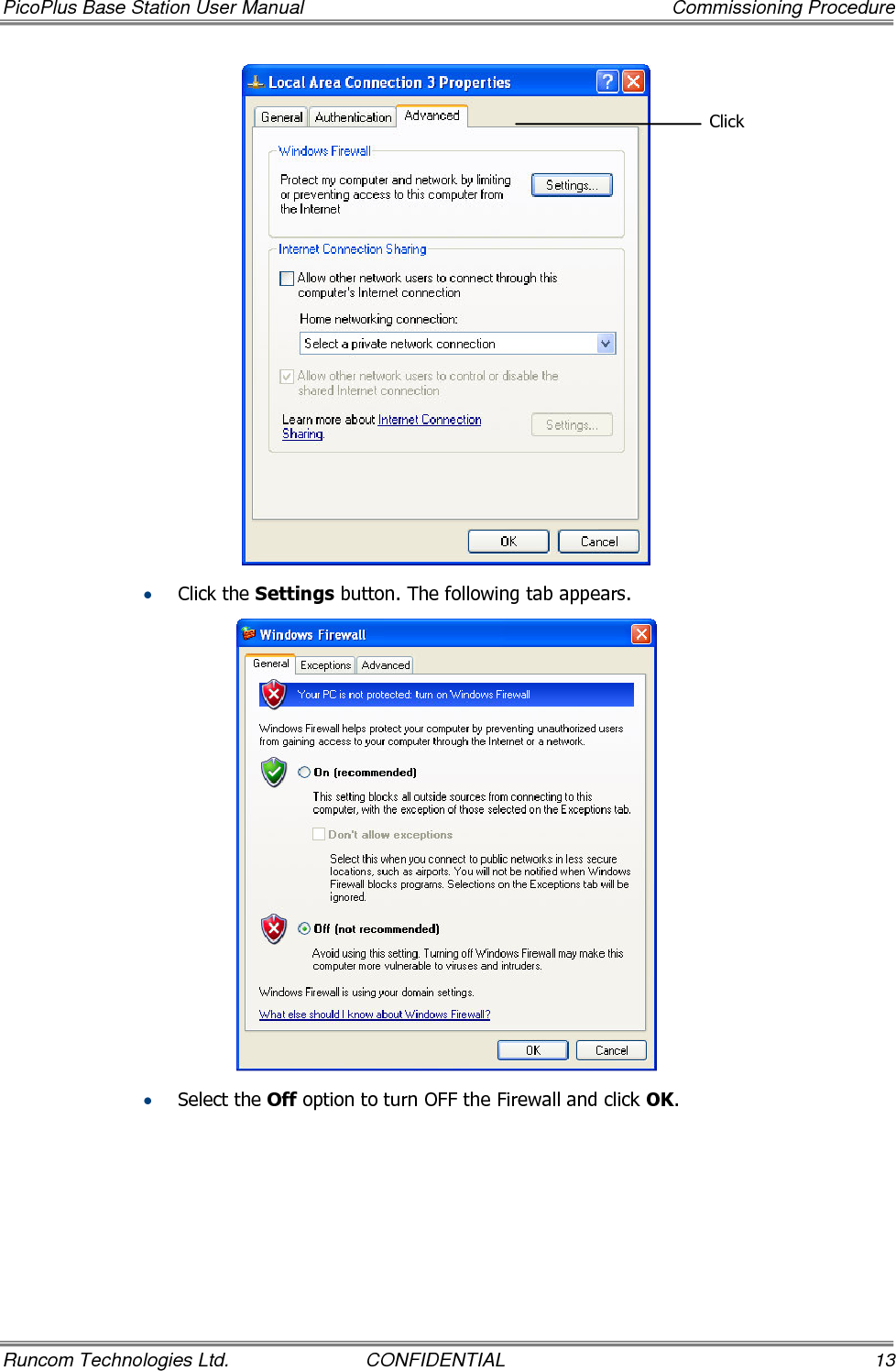 PicoPlus Base Station User Manual    Commissioning Procedure Runcom Technologies Ltd.  CONFIDENTIAL  13  • Click the Settings button. The following tab appears.  • Select the Off option to turn OFF the Firewall and click OK.   Click 