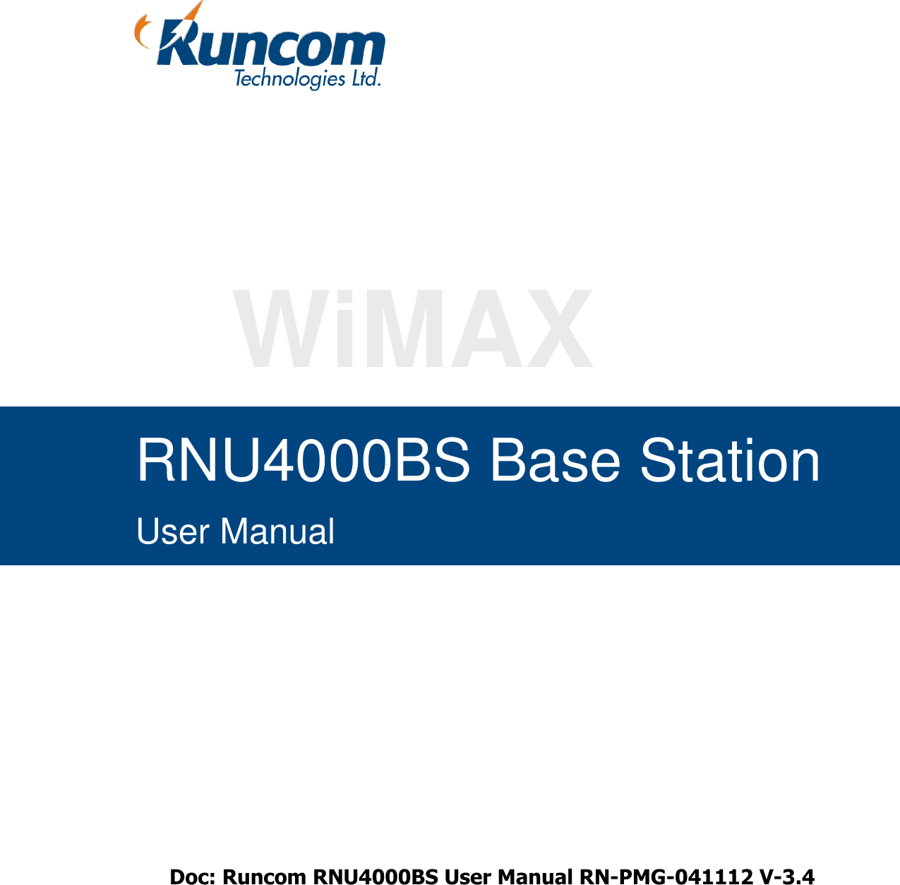                                                WiMAX RNU4000BS Base Station  User Manual Doc: Runcom RNU4000BS User Manual RN-PMG-041112 V-3.4 