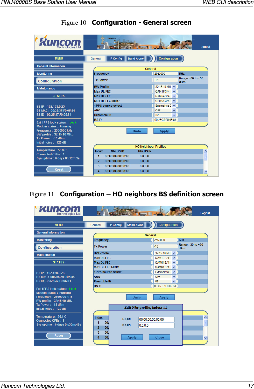 RNU4000BS Base Station User Manual    WEB GUI description Runcom Technologies Ltd.    17 Figure 10 Configuration - General screen    Figure 11 Configuration – HO neighbors BS definition screen      