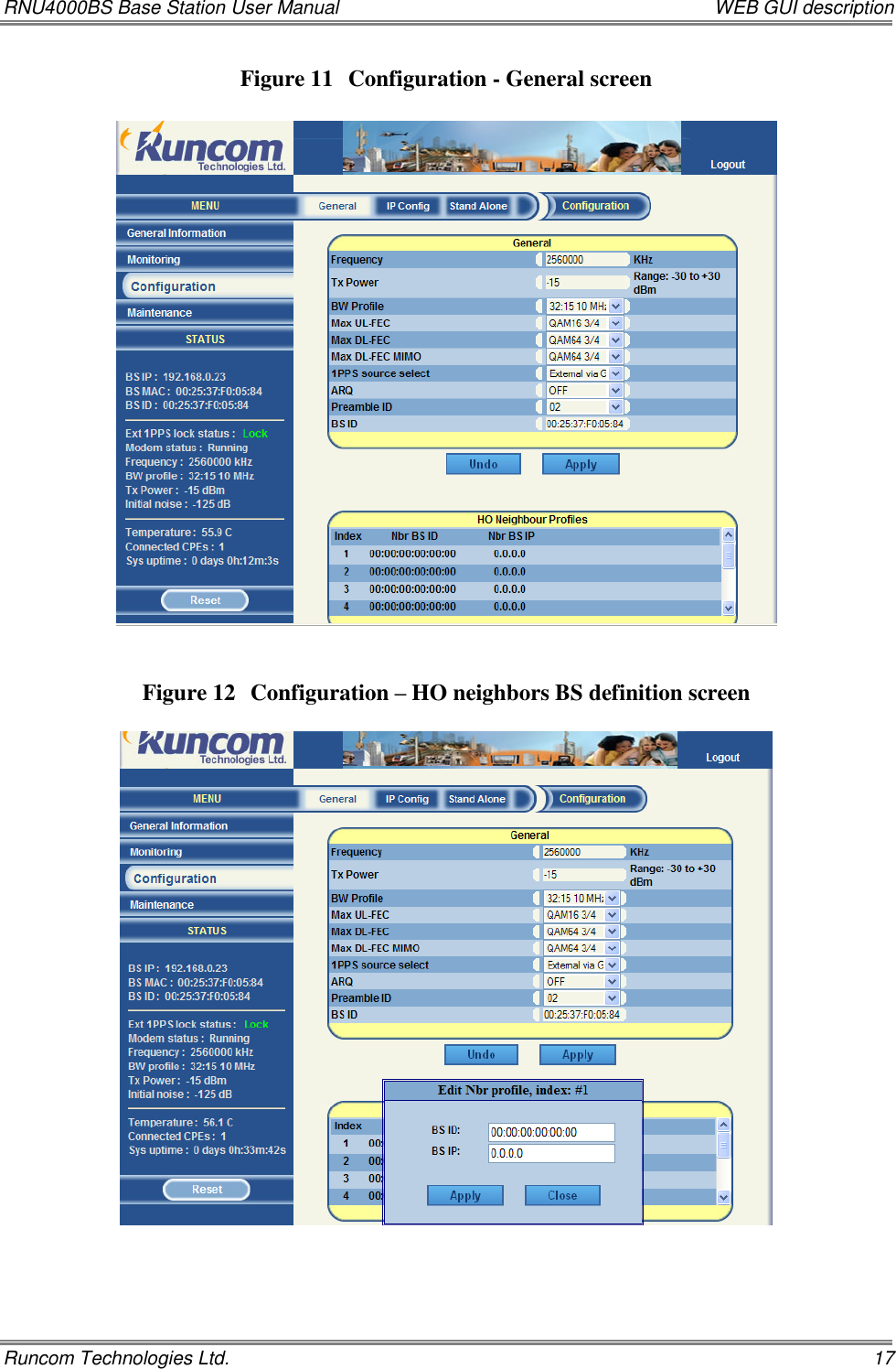 RNU4000BS Base Station User Manual    WEB GUI description Runcom Technologies Ltd.    17 Figure 11 Configuration - General screen    Figure 12 Configuration – HO neighbors BS definition screen      