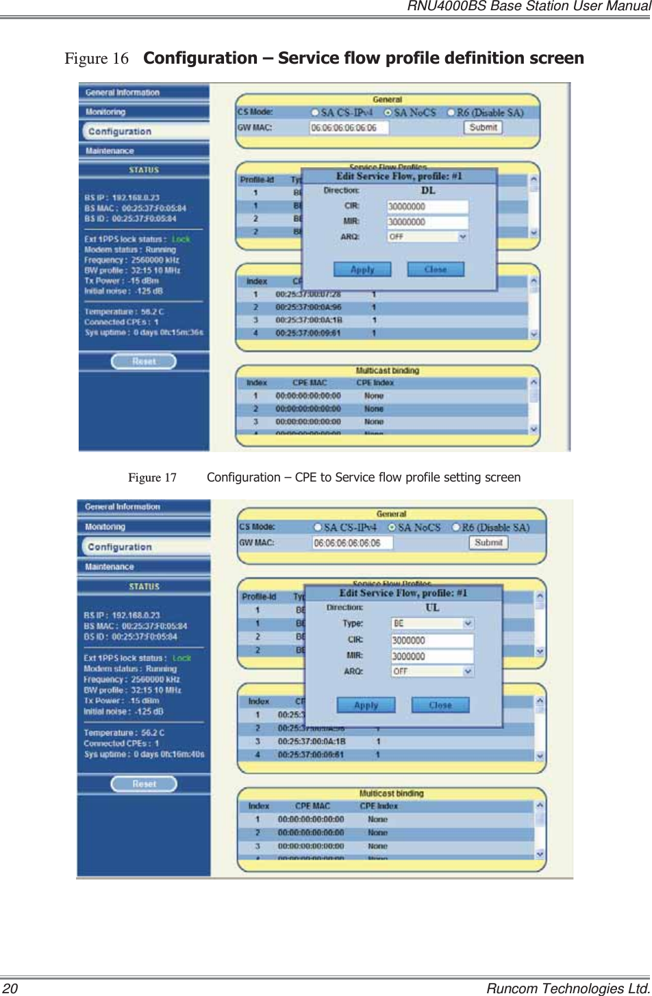   RNU4000BS Base Station User Manual 20    Runcom Technologies Ltd. Figure 16 &amp;RQILJXUDWLRQ±6HUYLFHIORZSURILOHGHILQLWLRQVFUHHQ   Figure 17 &amp;RQILJXUDWLRQ±&amp;3(WR6HUYLFHIORZSURILOHVHWWLQJVFUHHQ 