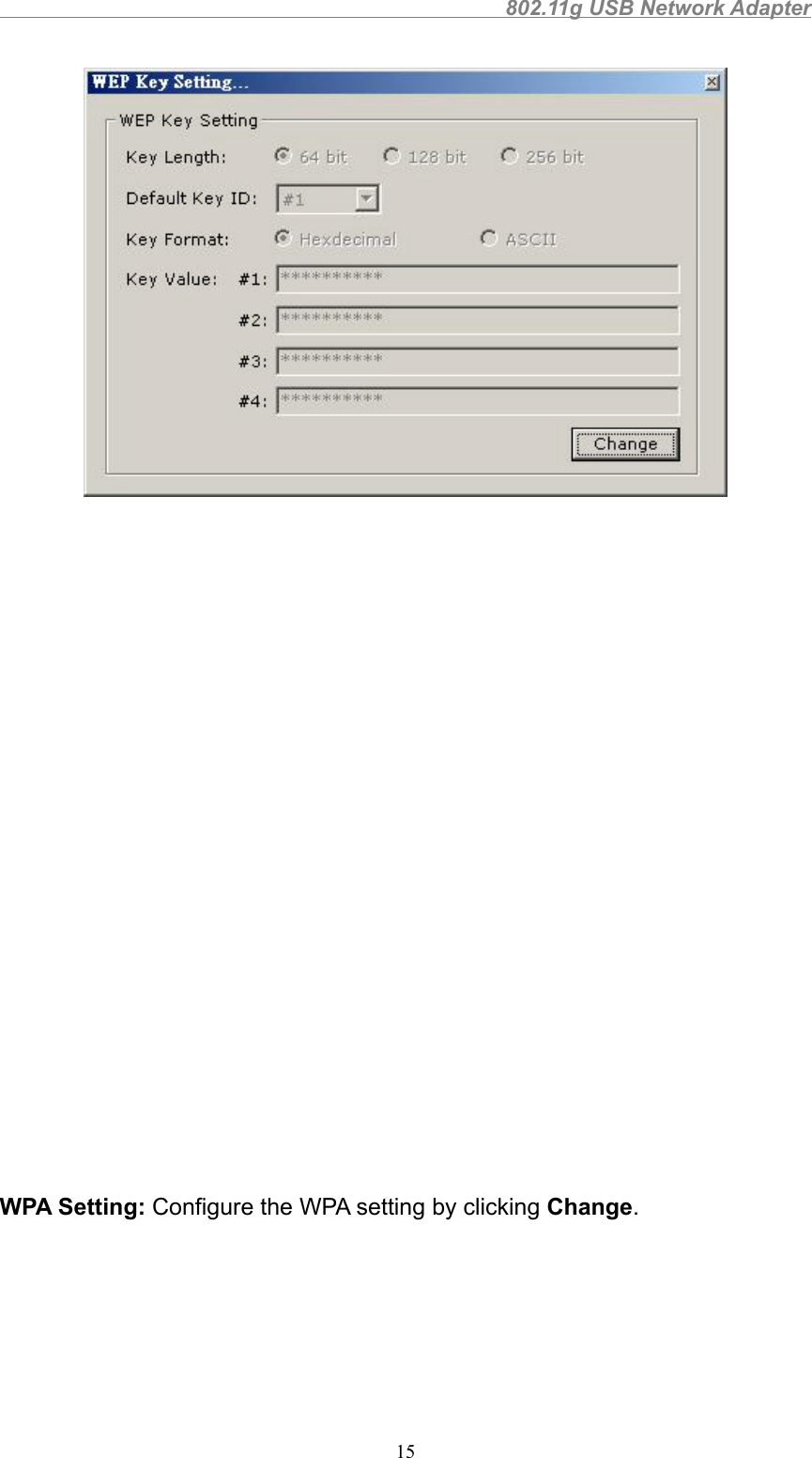                                                802.11g USB Network Adapter15WPA Setting: Configure the WPA setting by clicking Change.