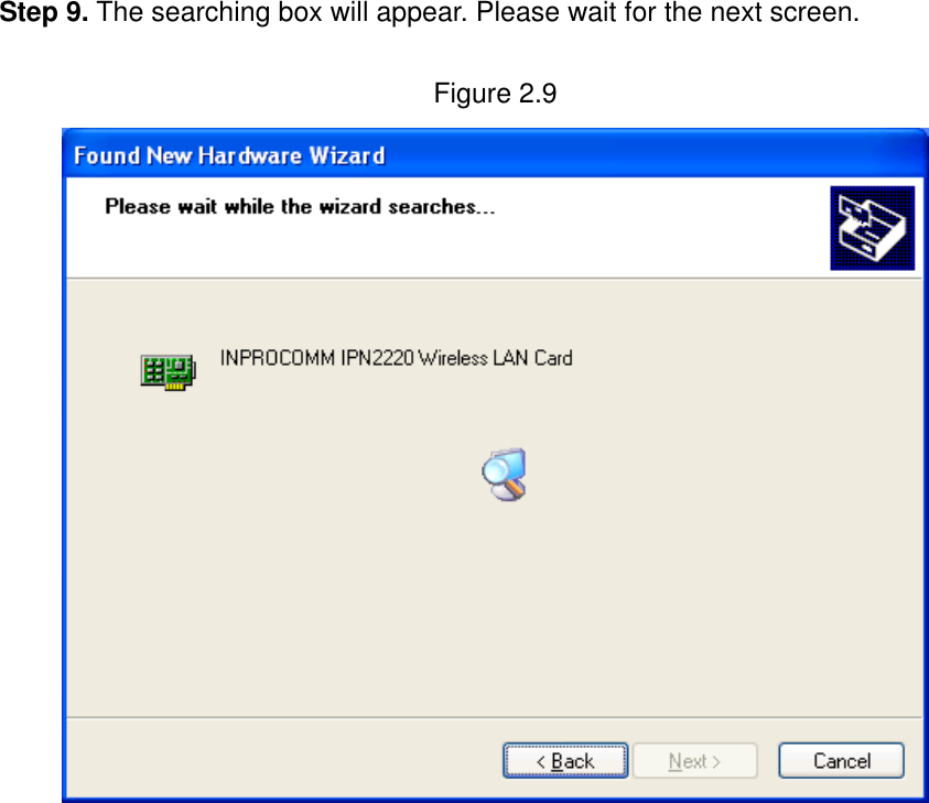 Step 9. The searching box will appear. Please wait for the next screen.  Figure 2.9                  