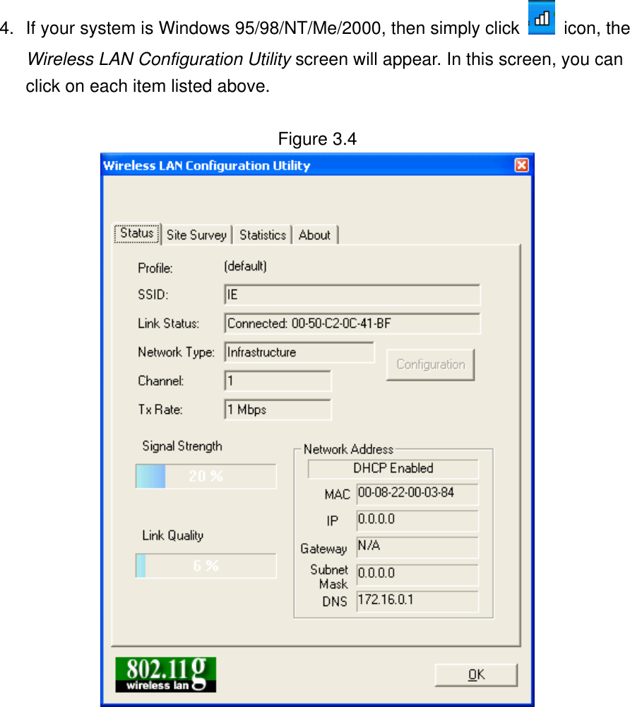 4.  If your system is Windows 95/98/NT/Me/2000, then simply click   icon, the Wireless LAN Configuration Utility screen will appear. In this screen, you can click on each item listed above.  Figure 3.4           