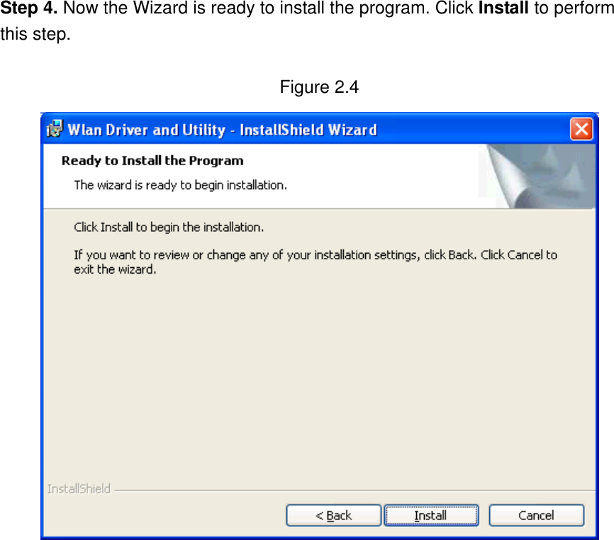 Step 4. Now the Wizard is ready to install the program. Click Install to perform this step.    Figure 2.4                 