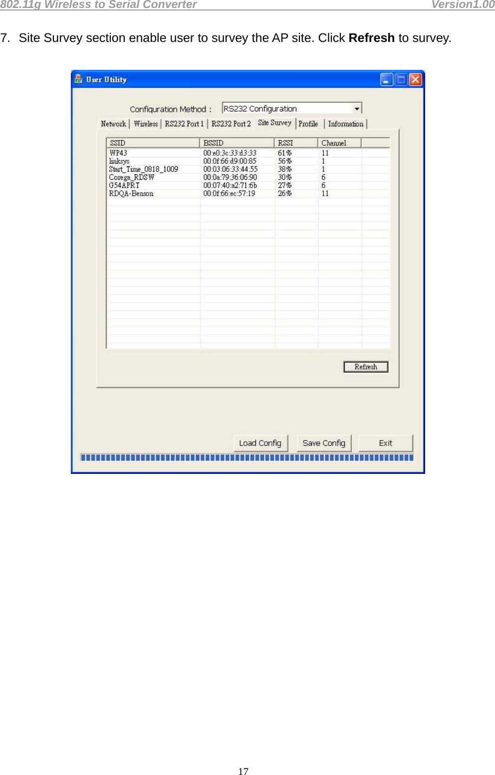 802.11g Wireless to Serial Converter                                         Version1.00  177.  Site Survey section enable user to survey the AP site. Click Refresh to survey.                 