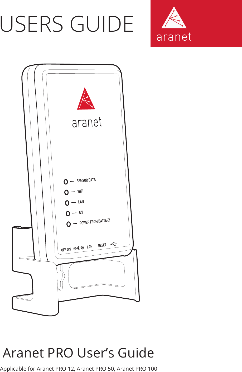 USERS GUIDEAranet PRO User’s GuideApplicable for Aranet PRO 12, Aranet PRO 50, Aranet PRO 100