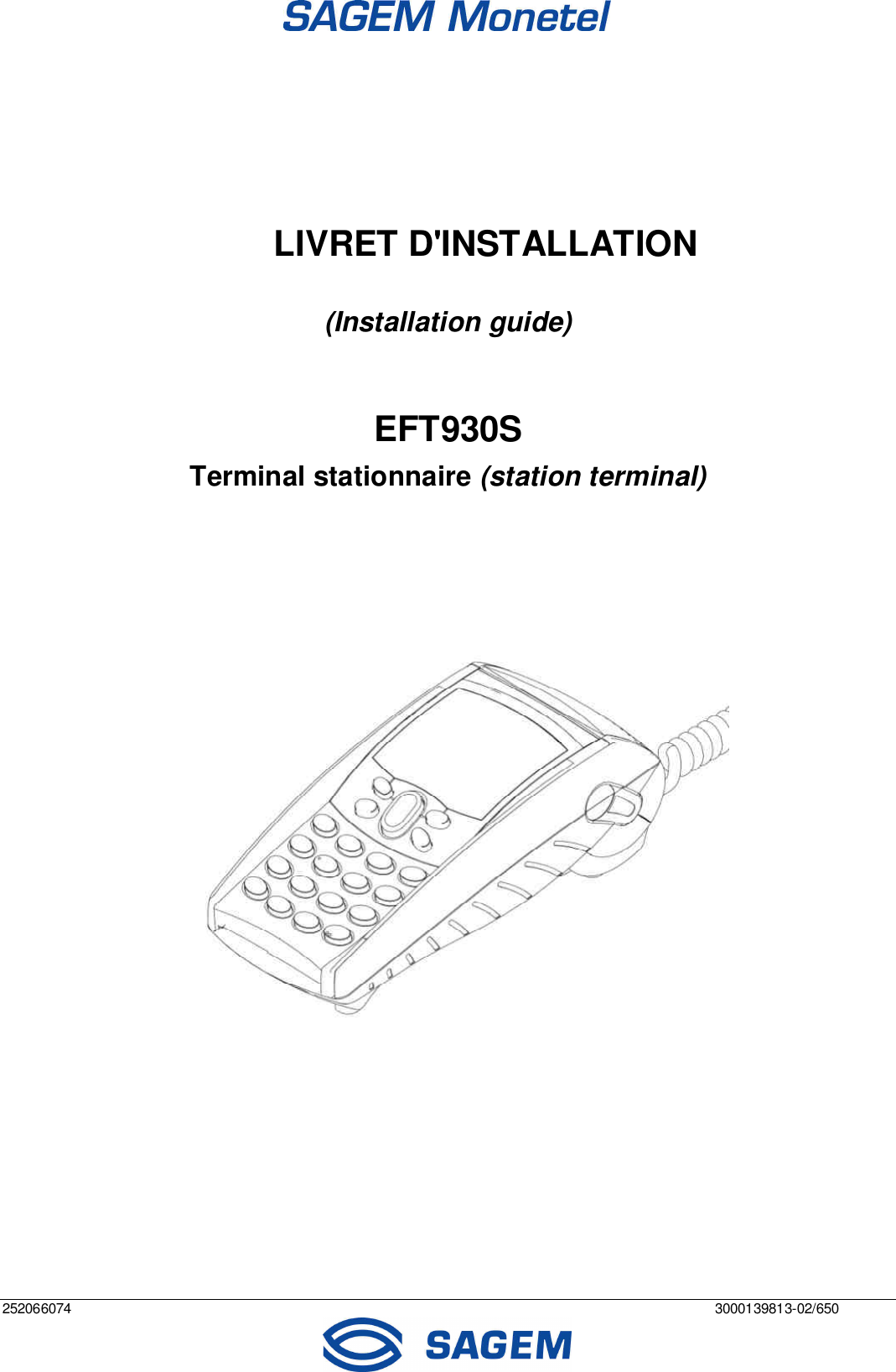   252066074    3000139813-02/650     LIVRET D&apos;INSTALLATION   (Installation guide)   EFT930S Terminal stationnaire (station terminal)             