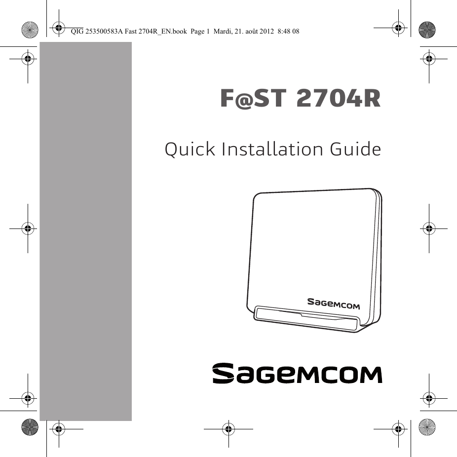 Quick Installation GuideF@ST 2704RQIG 253500583A Fast 2704R_EN.book  Page 1  Mardi, 21. août 2012  8:48 08