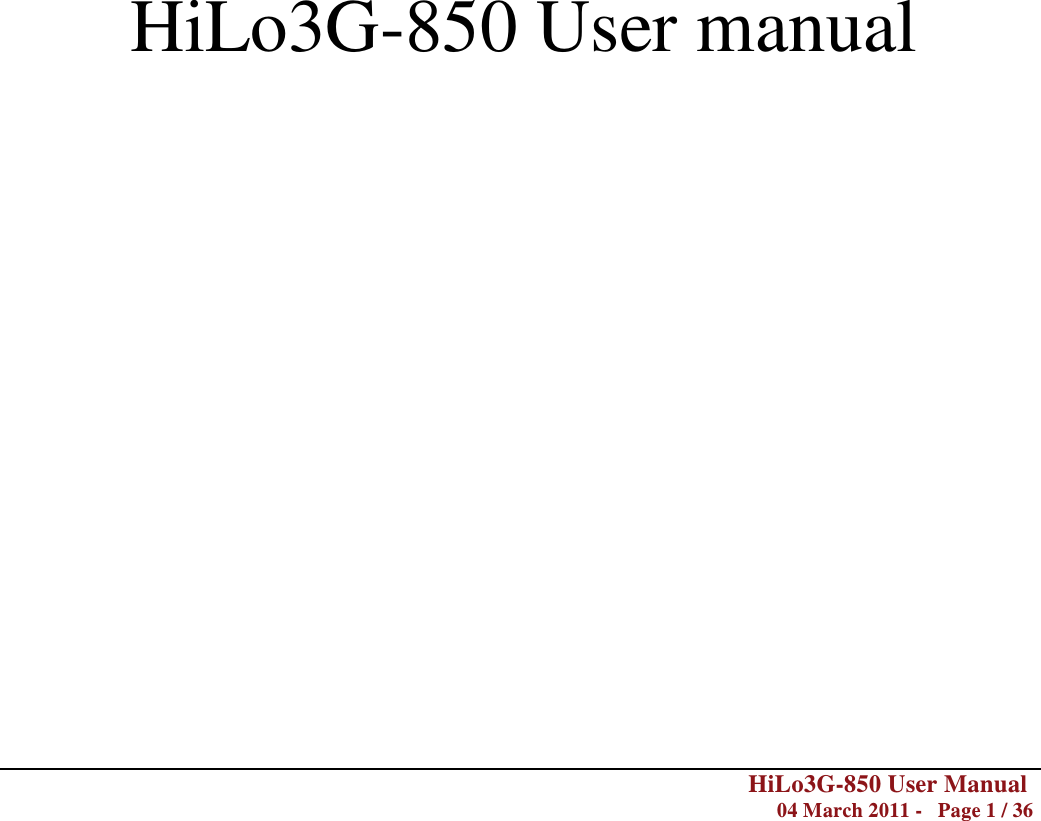        HiLo3G-850 User Manual  04 March 2011 -   Page 1 / 36                                  HiLo3G-850 User manual                        