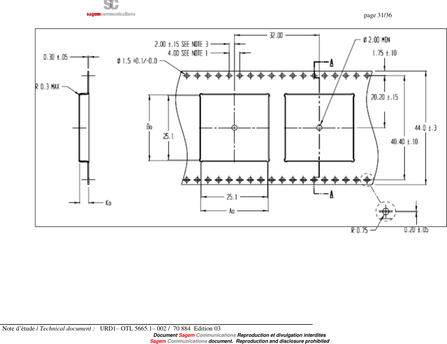   page 31/36 Note d’étude / Technical document :   URD1– OTL 5665.1– 002 /  70 884  Edition 03  Document Sagem Communications Reproduction et divulgation interdites Sagem Communications document.  Reproduction and disclosure prohibited    