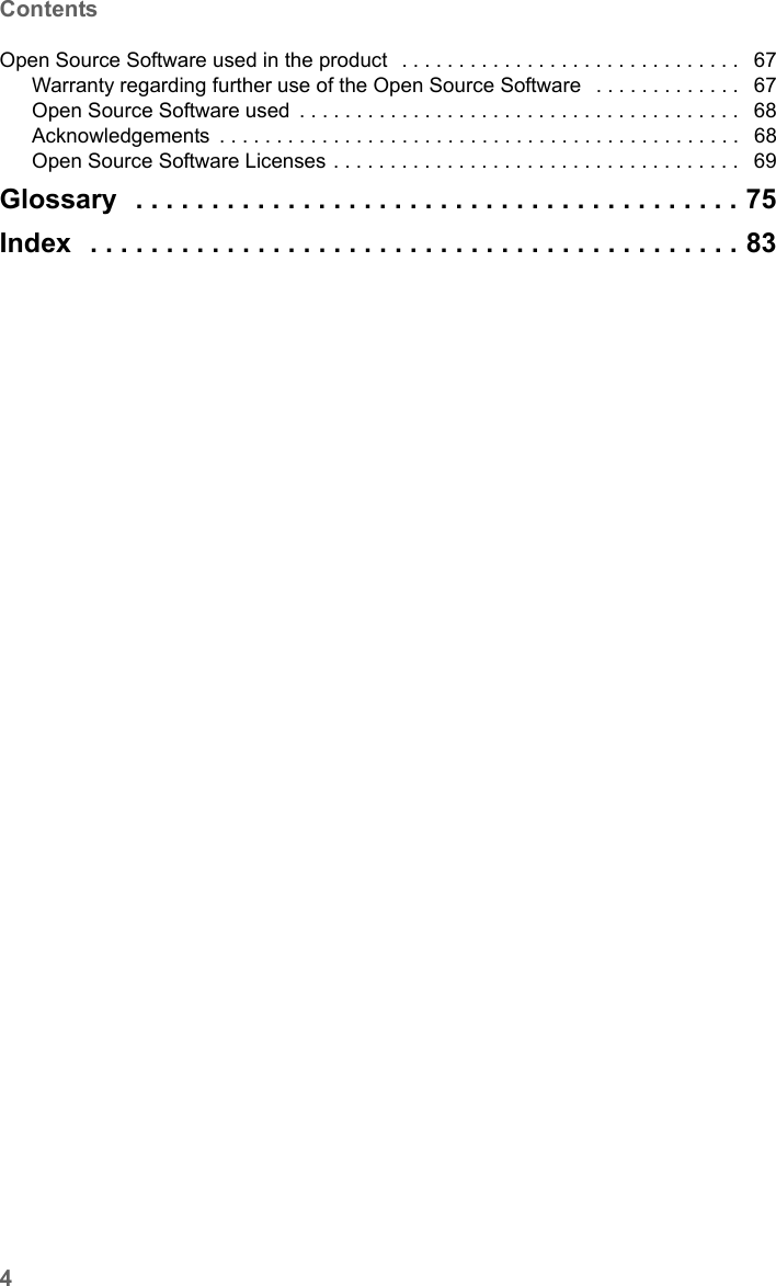 4ContentsSX682 WiMAX / engbt / SX682_FUG_EN_9 / SX682_SE681IVZ.fm / 17.5.11Schablone 2011_04_07Open Source Software used in the product  . . . . . . . . . . . . . . . . . . . . . . . . . . . . . .  67Warranty regarding further use of the Open Source Software  . . . . . . . . . . . . .  67Open Source Software used . . . . . . . . . . . . . . . . . . . . . . . . . . . . . . . . . . . . . . .  68Acknowledgements . . . . . . . . . . . . . . . . . . . . . . . . . . . . . . . . . . . . . . . . . . . . . .  68Open Source Software Licenses . . . . . . . . . . . . . . . . . . . . . . . . . . . . . . . . . . . .  69Glossary  . . . . . . . . . . . . . . . . . . . . . . . . . . . . . . . . . . . . . . . . 75Index  . . . . . . . . . . . . . . . . . . . . . . . . . . . . . . . . . . . . . . . . . . . 83