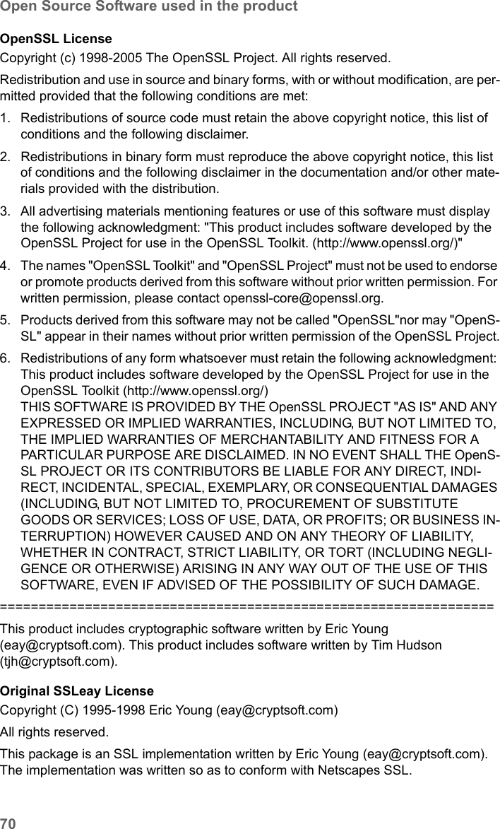 70Open Source Software used in the productSX682 WiMAX / engbt / SX682_FUG_EN_9 / Appendix.fm / 17.5.11Schablone 2011_04_07OpenSSL LicenseCopyright (c) 1998-2005 The OpenSSL Project. All rights reserved.Redistribution and use in source and binary forms, with or without modification, are per-mitted provided that the following conditions are met:1. Redistributions of source code must retain the above copyright notice, this list of conditions and the following disclaimer. 2. Redistributions in binary form must reproduce the above copyright notice, this list of conditions and the following disclaimer in the documentation and/or other mate-rials provided with the distribution.3. All advertising materials mentioning features or use of this software must display the following acknowledgment: &quot;This product includes software developed by the OpenSSL Project for use in the OpenSSL Toolkit. (http://www.openssl.org/)&quot;4. The names &quot;OpenSSL Toolkit&quot; and &quot;OpenSSL Project&quot; must not be used to endorse or promote products derived from this software without prior written permission. For written permission, please contact openssl-core@openssl.org.5. Products derived from this software may not be called &quot;OpenSSL&quot;nor may &quot;OpenS-SL&quot; appear in their names without prior written permission of the OpenSSL Project.6. Redistributions of any form whatsoever must retain the following acknowledgment: This product includes software developed by the OpenSSL Project for use in the OpenSSL Toolkit (http://www.openssl.org/)THIS SOFTWARE IS PROVIDED BY THE OpenSSL PROJECT &quot;AS IS&quot; AND ANY EXPRESSED OR IMPLIED WARRANTIES, INCLUDING, BUT NOT LIMITED TO, THE IMPLIED WARRANTIES OF MERCHANTABILITY AND FITNESS FOR A PARTICULAR PURPOSE ARE DISCLAIMED. IN NO EVENT SHALL THE OpenS-SL PROJECT OR ITS CONTRIBUTORS BE LIABLE FOR ANY DIRECT, INDI-RECT, INCIDENTAL, SPECIAL, EXEMPLARY, OR CONSEQUENTIAL DAMAGES (INCLUDING, BUT NOT LIMITED TO, PROCUREMENT OF SUBSTITUTE GOODS OR SERVICES; LOSS OF USE, DATA, OR PROFITS; OR BUSINESS IN-TERRUPTION) HOWEVER CAUSED AND ON ANY THEORY OF LIABILITY, WHETHER IN CONTRACT, STRICT LIABILITY, OR TORT (INCLUDING NEGLI-GENCE OR OTHERWISE) ARISING IN ANY WAY OUT OF THE USE OF THIS SOFTWARE, EVEN IF ADVISED OF THE POSSIBILITY OF SUCH DAMAGE.================================================================This product includes cryptographic software written by Eric Young (eay@cryptsoft.com). This product includes software written by Tim Hudson (tjh@cryptsoft.com).Original SSLeay LicenseCopyright (C) 1995-1998 Eric Young (eay@cryptsoft.com)All rights reserved.This package is an SSL implementation written by Eric Young (eay@cryptsoft.com).The implementation was written so as to conform with Netscapes SSL.