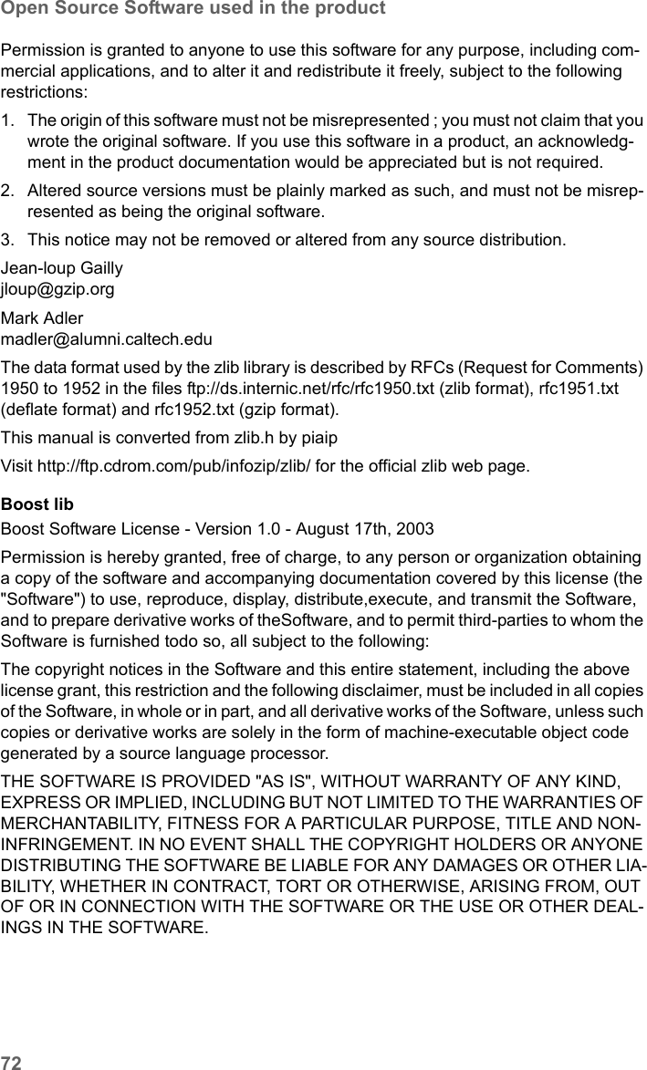 72Open Source Software used in the productSX682 WiMAX / engbt / SX682_FUG_EN_9 / Appendix.fm / 17.5.11Schablone 2011_04_07Permission is granted to anyone to use this software for any purpose, including com-mercial applications, and to alter it and redistribute it freely, subject to the following restrictions:1. The origin of this software must not be misrepresented ; you must not claim that you wrote the original software. If you use this software in a product, an acknowledg-ment in the product documentation would be appreciated but is not required.2. Altered source versions must be plainly marked as such, and must not be misrep-resented as being the original software.3. This notice may not be removed or altered from any source distribution. Jean-loup Gaillyjloup@gzip.orgMark Adler madler@alumni.caltech.edu The data format used by the zlib library is described by RFCs (Request for Comments) 1950 to 1952 in the files ftp://ds.internic.net/rfc/rfc1950.txt (zlib format), rfc1951.txt (deflate format) and rfc1952.txt (gzip format).This manual is converted from zlib.h by piaipVisit http://ftp.cdrom.com/pub/infozip/zlib/ for the official zlib web page. Boost libBoost Software License - Version 1.0 - August 17th, 2003Permission is hereby granted, free of charge, to any person or organization obtaining a copy of the software and accompanying documentation covered by this license (the &quot;Software&quot;) to use, reproduce, display, distribute,execute, and transmit the Software, and to prepare derivative works of theSoftware, and to permit third-parties to whom the Software is furnished todo so, all subject to the following:The copyright notices in the Software and this entire statement, including the above license grant, this restriction and the following disclaimer, must be included in all copies of the Software, in whole or in part, and all derivative works of the Software, unless such copies or derivative works are solely in the form of machine-executable object code generated by a source language processor.THE SOFTWARE IS PROVIDED &quot;AS IS&quot;, WITHOUT WARRANTY OF ANY KIND, EXPRESS OR IMPLIED, INCLUDING BUT NOT LIMITED TO THE WARRANTIES OF MERCHANTABILITY, FITNESS FOR A PARTICULAR PURPOSE, TITLE AND NON-INFRINGEMENT. IN NO EVENT SHALL THE COPYRIGHT HOLDERS OR ANYONE DISTRIBUTING THE SOFTWARE BE LIABLE FOR ANY DAMAGES OR OTHER LIA-BILITY, WHETHER IN CONTRACT, TORT OR OTHERWISE, ARISING FROM, OUT OF OR IN CONNECTION WITH THE SOFTWARE OR THE USE OR OTHER DEAL-INGS IN THE SOFTWARE.