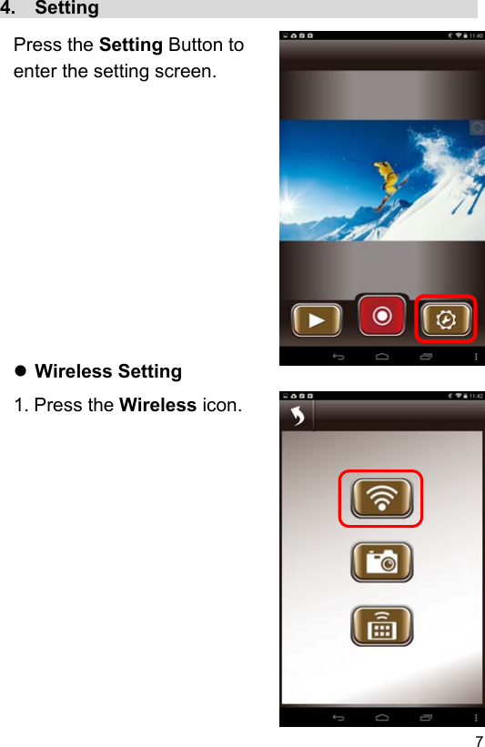  7 EN4.  Setting                                         Press the Setting Button to enter the setting screen.                Wireless Setting 1. Press the Wireless icon.                