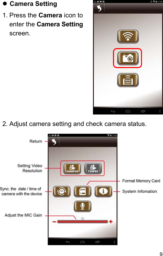  9 EN Camera Setting 1. Press the Camera icon to enter the Camera Setting screen.             2. Adjust camera setting and check camera status.                  