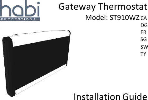!Gateway!Thermostat!!Model:!ST910WZ!!!!!!!!!!Installation!Guide!CA!DG!FR!SG!SW!TY!