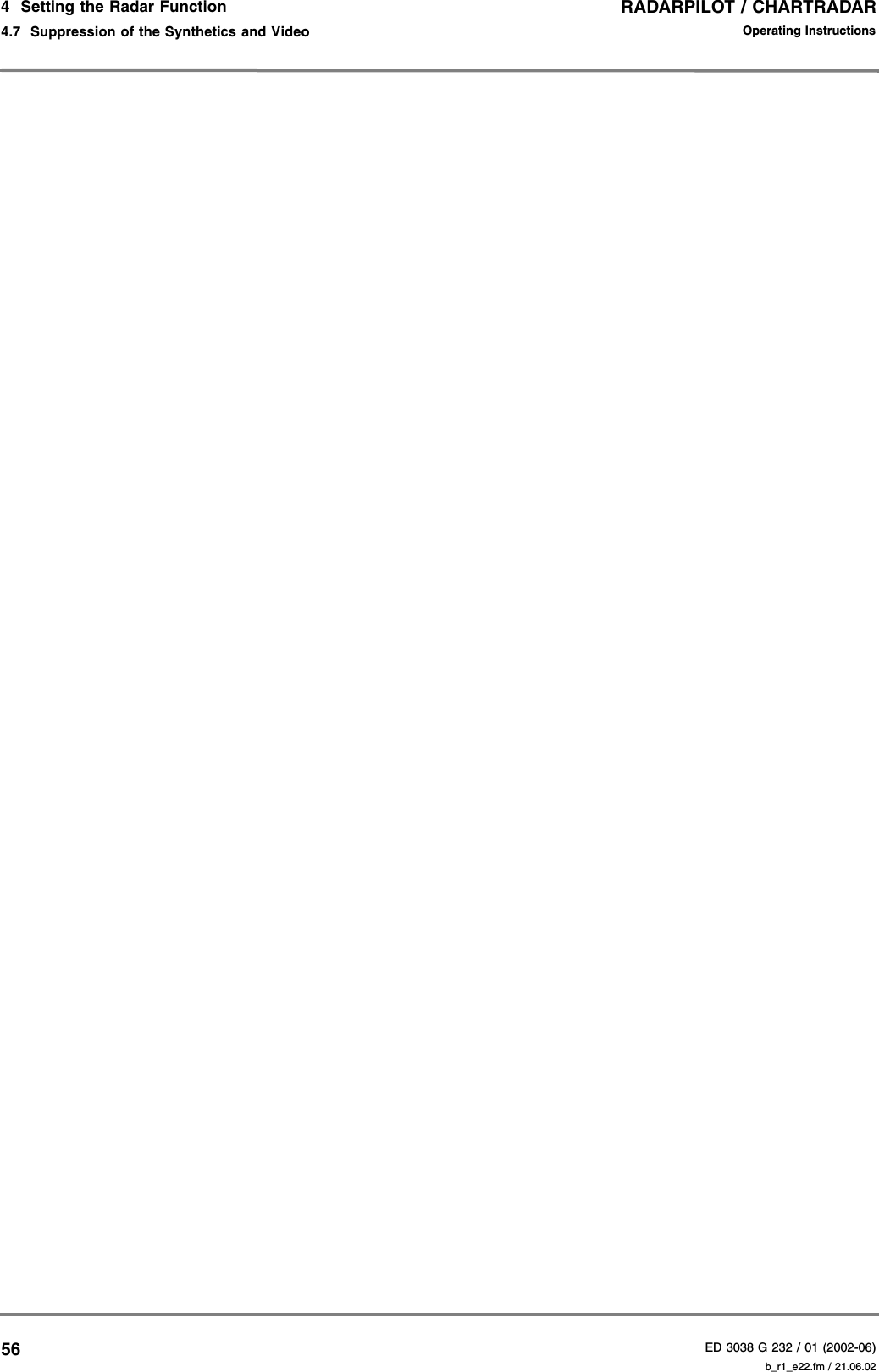 RADARPILOT / CHARTRADARED 3038 G 232 / 01 (2002-06)Operating Instructions4  Setting the Radar Function4.7  Suppression of the Synthetics and Video b_r1_e22.fm / 21.06.0256