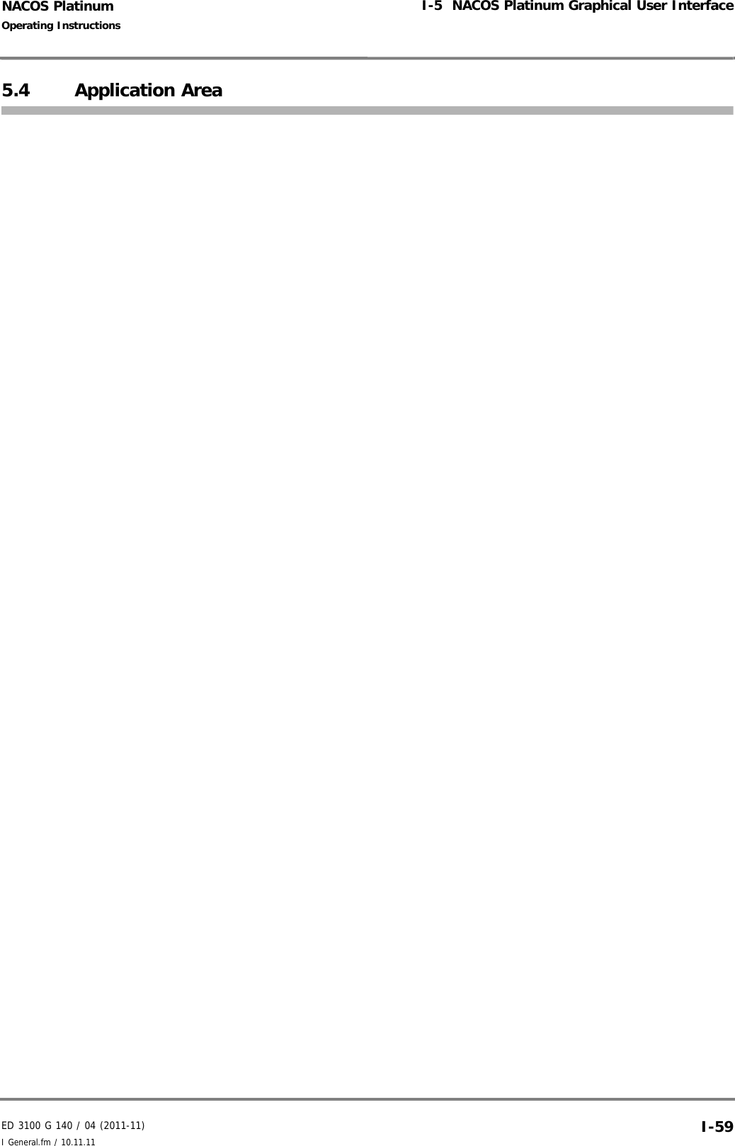 ED 3100 G 140 / 04 (2011-11)Operating InstructionsI-5  NACOS Platinum Graphical User InterfaceI General.fm / 10.11.11 I-59NACOS Platinum5.4 Application Area 