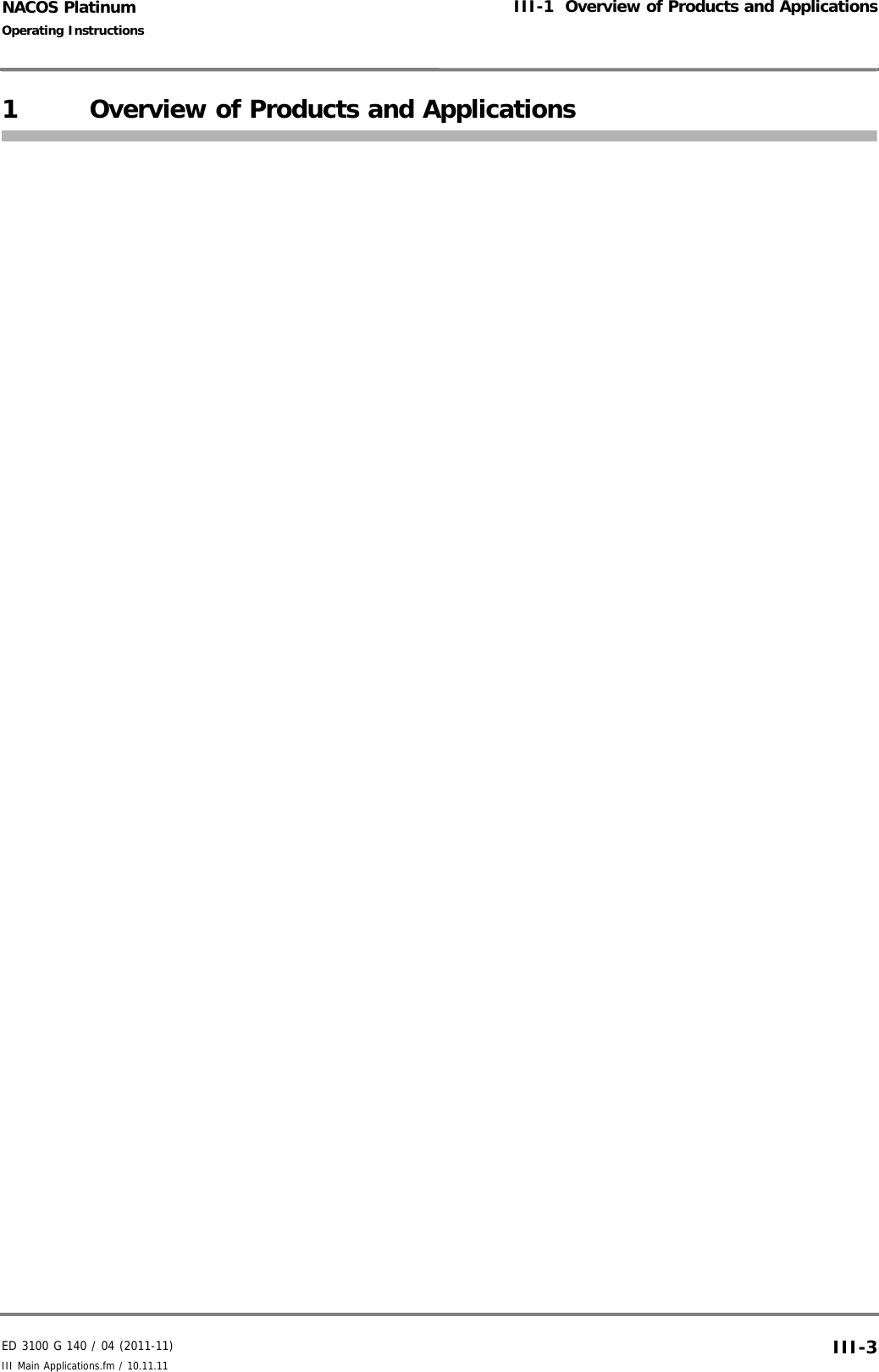 ED 3100 G 140 / 04 (2011-11)Operating InstructionsIII-1  Overview of Products and ApplicationsIII Main Applications.fm / 10.11.11 III-3NACOS Platinum1 Overview of Products and Applications