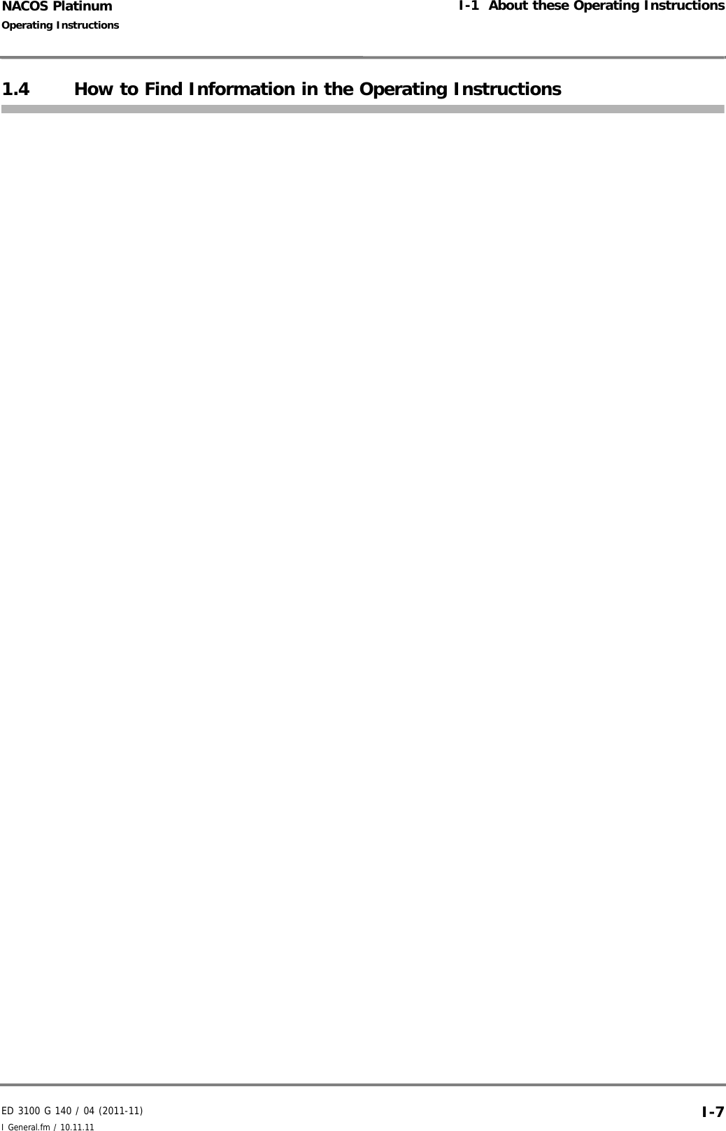 ED 3100 G 140 / 04 (2011-11)Operating InstructionsI-1  About these Operating InstructionsI General.fm / 10.11.11 I-7NACOS Platinum1.4 How to Find Information in the Operating Instructions
