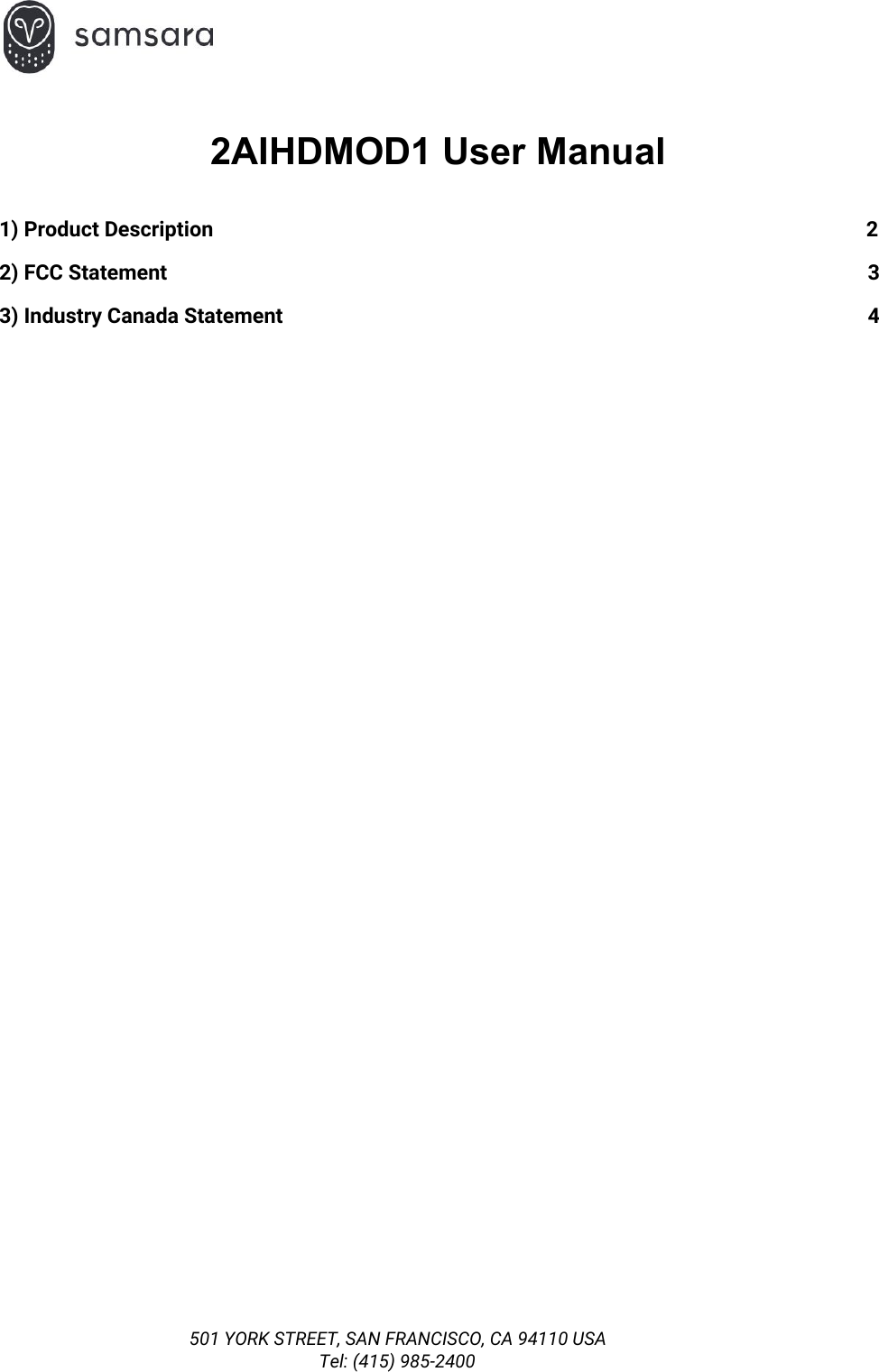   2AIHDMOD1 User Manual  1) Product Description 2 2) FCC Statement 3 3) Industry Canada Statement 4     501 YORK STREET, SAN FRANCISCO, CA 94110 USA Tel: (415) 985-2400 