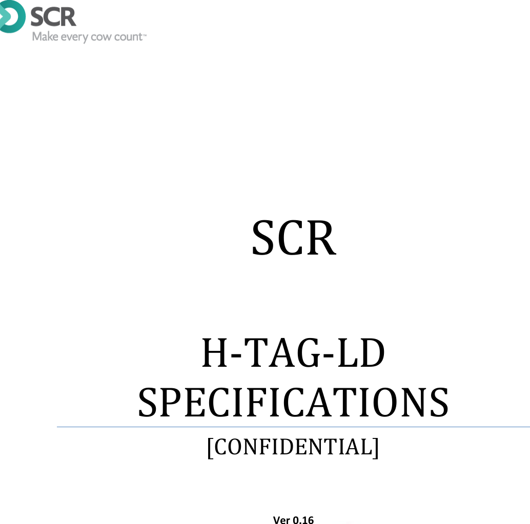       SCR  H-TAG-LD  SPECIFICATIONS [CONFIDENTIAL]    Ver 0.16      