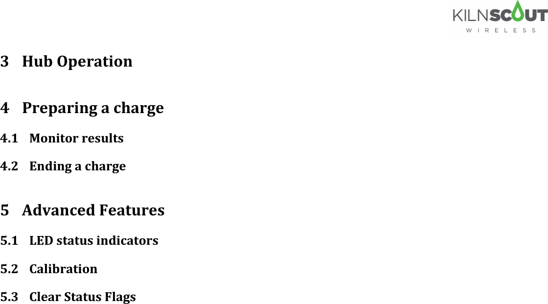   3 Hub Operation 4 Preparing a charge 4.1 Monitor results 4.2 Ending a charge 5 Advanced Features 5.1 LED status indicators 5.2 Calibration 5.3 Clear Status Flags   