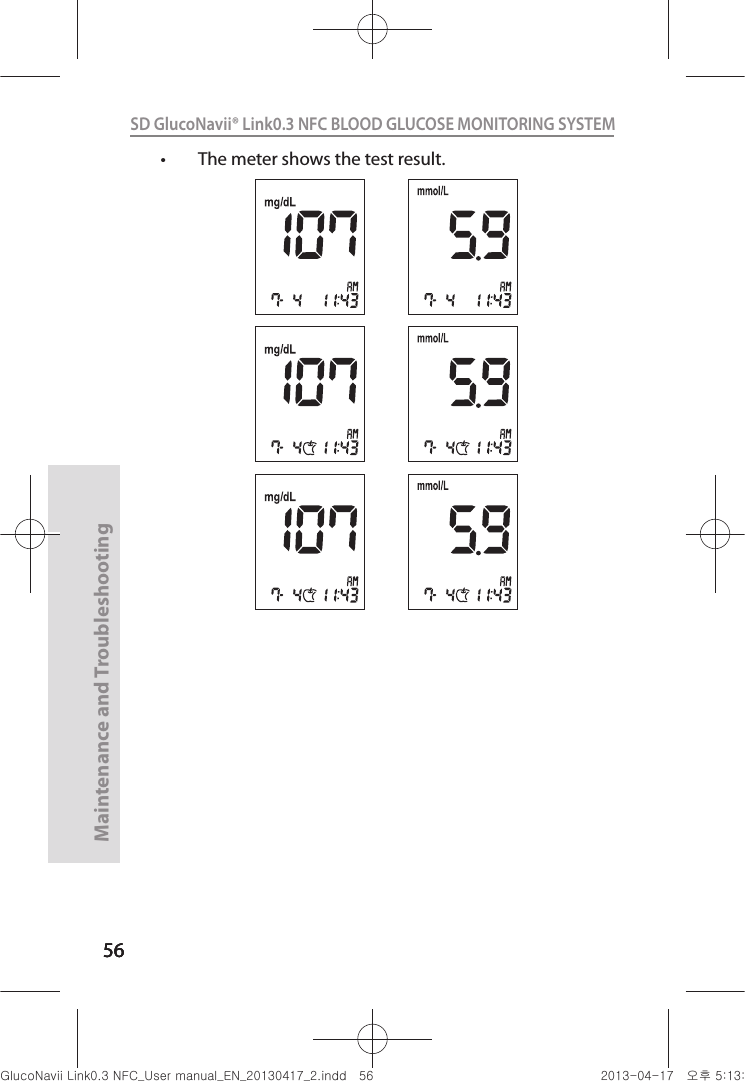 565656Maintenance and Troubleshooting56SD GlucoNavii® Link0.3 NFC BLOOD GLUCOSE MONITORING SYSTEM t The meter shows the test result.nuGsWUZGumj|GluYWXZW[X^YUGGG\] YWXZTW[TX^GGG㝘䟸G\aXZaX[