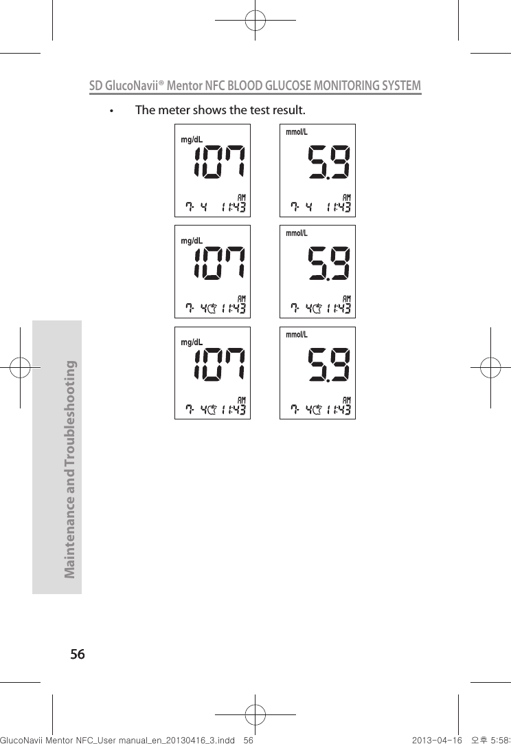 565656Maintenance and Troubleshooting56SD GlucoNavii® Mentor NFC BLOOD GLUCOSE MONITORING SYSTEMt The meter shows the test result.nuGtGumj|GYWXZW[X]ZUGGG\] YWXZTW[TX]GGG㝘䟸G\a\_a\`