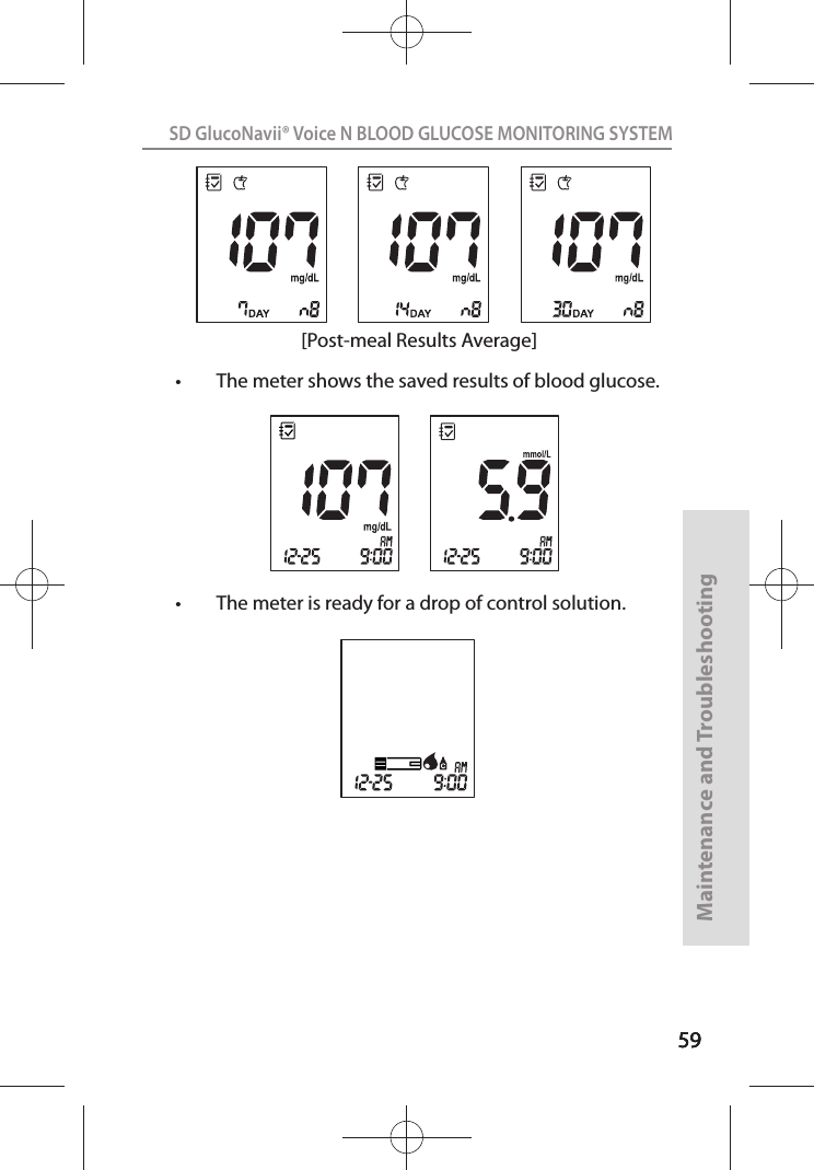 595959SD GlucoNavii® Voice N BLOOD GLUCOSE MONITORING SYSTEMMaintenance and Troubleshooting59t The meter shows the saved results of blood glucose.t The meter is ready for a drop of control solution. [Post-meal Results Average]