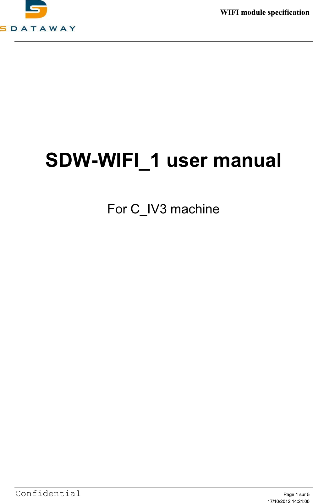          WIFI module specification         Confidential   Page 1 sur 5     17/10/2012 14:21:00                   SDW-WIFI_1 user manual   For C_IV3 machine                       