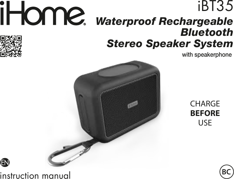 iBT35instruction manualWaterproof RechargeableBluetoothStereo Speaker Systemwith speakerphone CHARGEBEFOREUSEBC